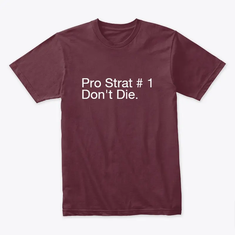 Pro Strat #1 - Don't die (men's)