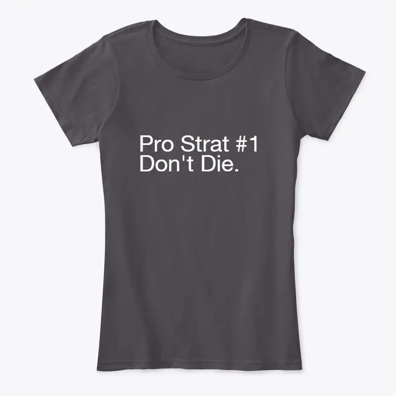 Pro Strat #1 - Don't die (women's)