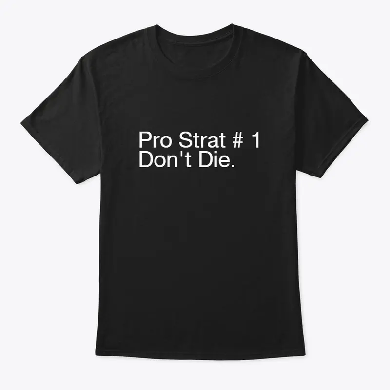Pro Strat #1 - Don't die (men's)